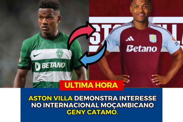 Aston Villa demonstra interesse no internacional moçambicano Geny Catamo.