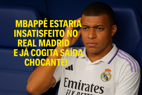 BOMBA NO FUTEBOL MUNDIAL: Mbappé estaria insatisfeito no Real Madrid e já cogita SAÍDA CHOCANTE!